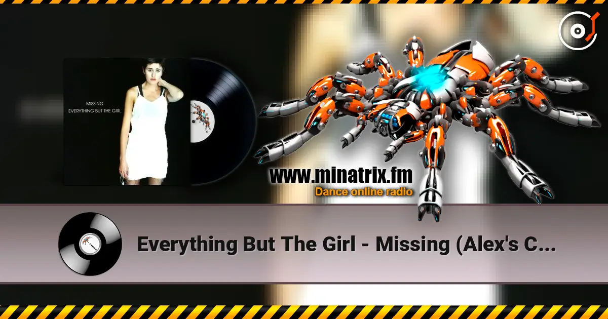 Everything But The Girl - Missing (Alex's Club Remix) listen online in high quality | Minatrix.FM