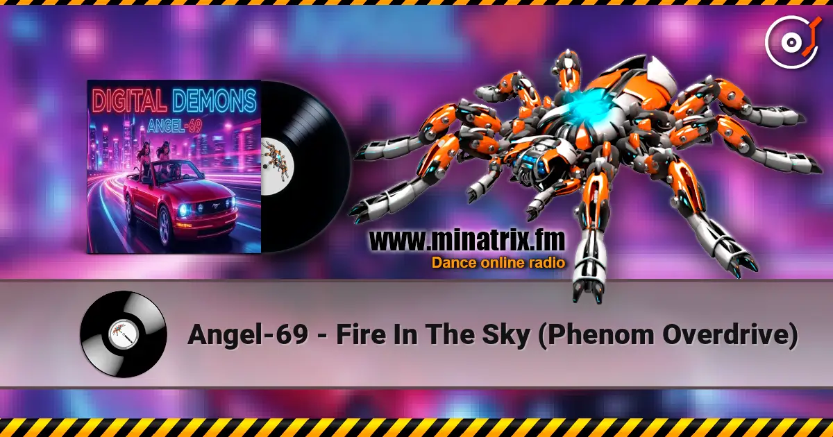 Angel-69 - Fire In The Sky (Phenom Overdrive) listen online in high quality | Minatrix.FM