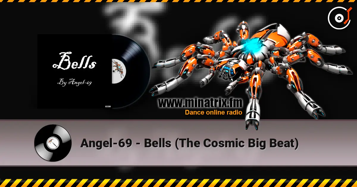 Angel-69 - Bells (The Cosmic Big Beat) listen online in high quality | Minatrix.FM