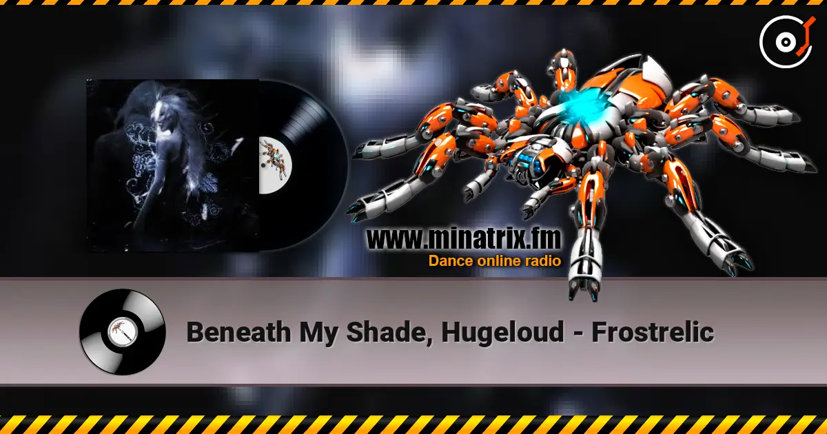 Beneath My Shade, Hugeloud - Frostrelic listen online in high quality | Minatrix.FM