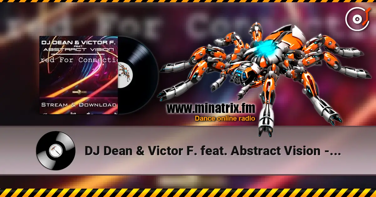 DJ Dean & Victor F. feat. Abstract Vision - Wired For Connection (Instrumental Mix) listen online in high quality | Minatrix.FM