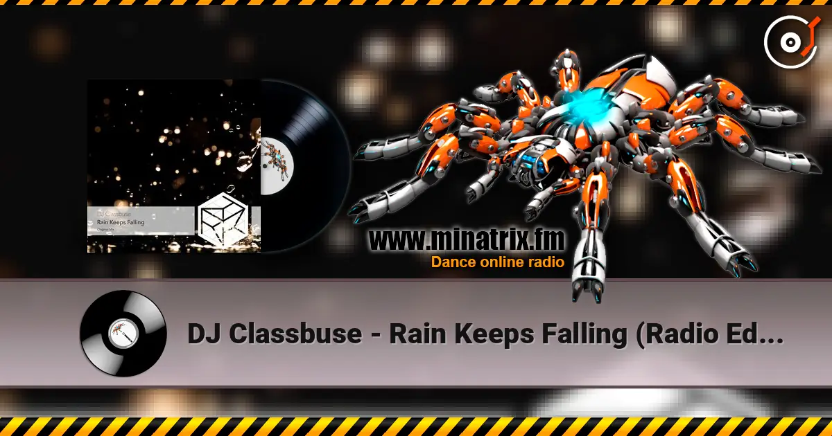DJ Classbuse - Rain Keeps Falling (Radio Edit) listen online in high quality | Minatrix.FM