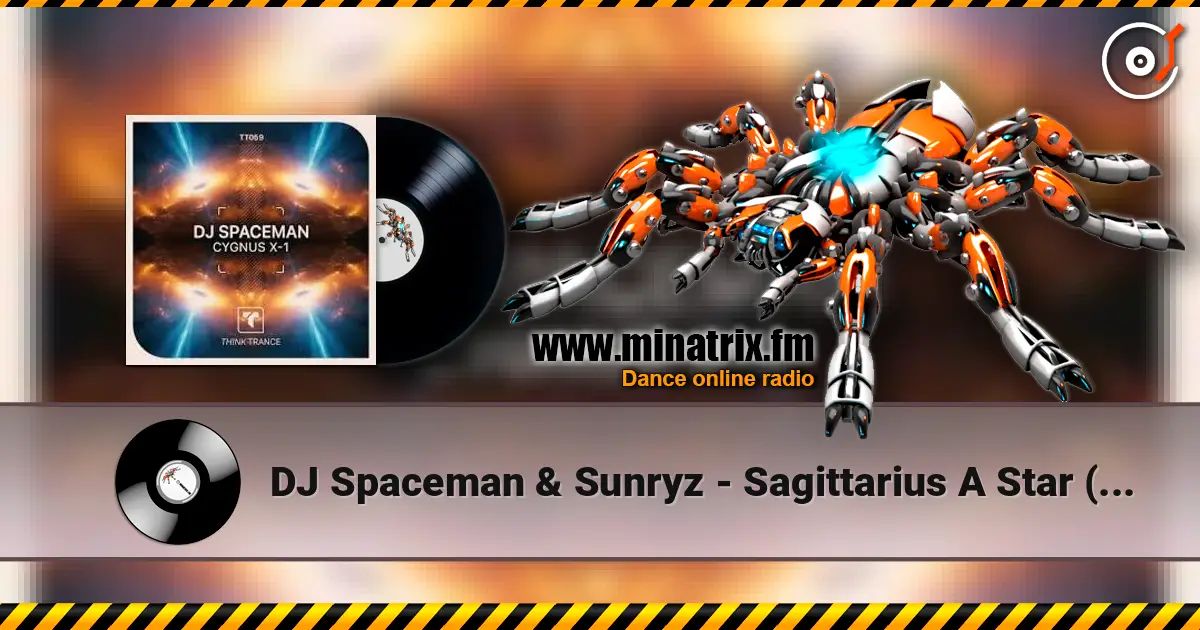 DJ Spaceman & Sunryz - Sagittarius A Star (Radio Edit) listen online in high quality | Minatrix.FM