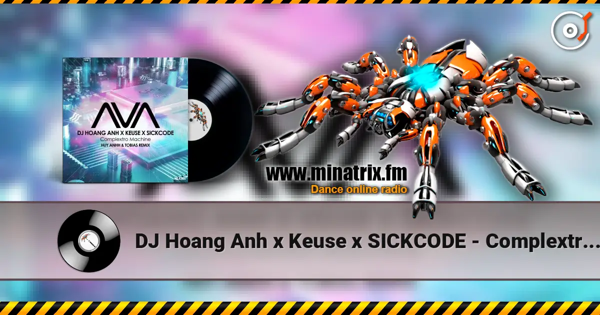 DJ Hoang Anh x Keuse x SICKCODE - Complextro Machine (Huy Anhh & Tobias Remix) listen online in high quality | Minatrix.FM