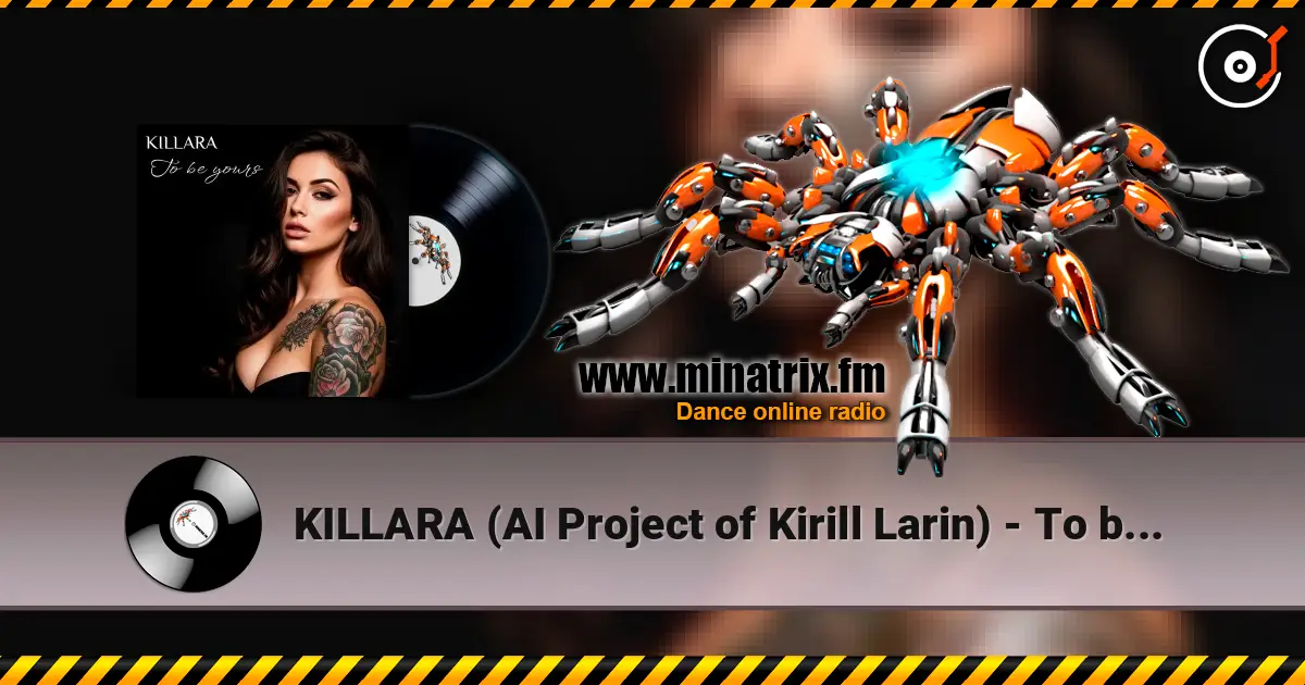 KILLARA (AI Project of Kirill Larin) - To be yours (ver. 2) listen online in high quality | Minatrix.FM