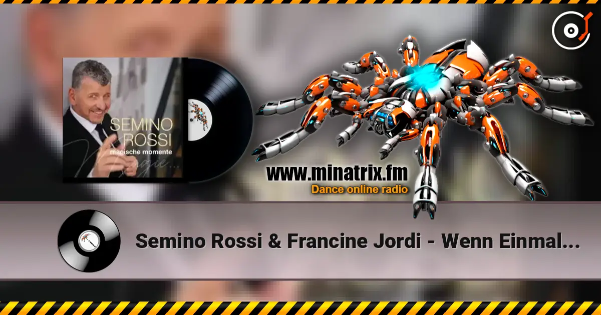 Semino Rossi & Francine Jordi - Wenn Einmal Heute Keinmal Wär listen online in high quality | Minatrix.FM