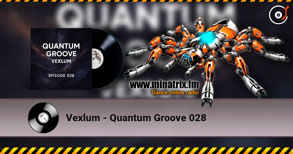 Vexlum - Quantum Groove 028 listen online in high quality | Minatrix.FM
