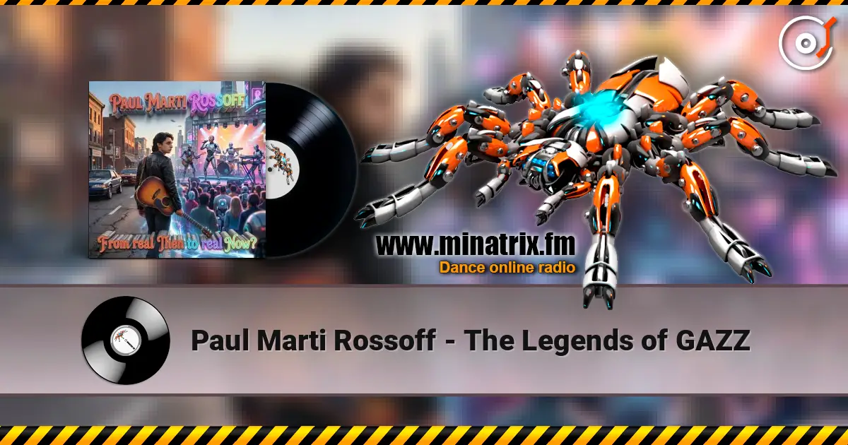 Paul Marti Rossoff - The Legends of GAZZ listen online in high quality | Minatrix.FM