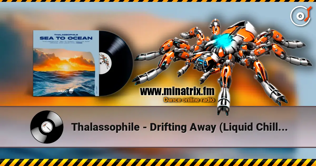 Thalassophile - Drifting Away (Liquid Chill Mix) listen online in high quality | Minatrix.FM