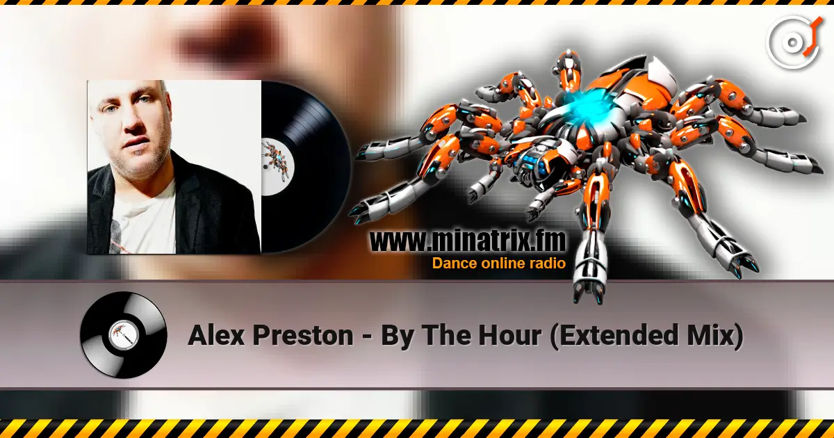 Alex Preston - By The Hour (Extended Mix) listen online in high quality | Minatrix.FM