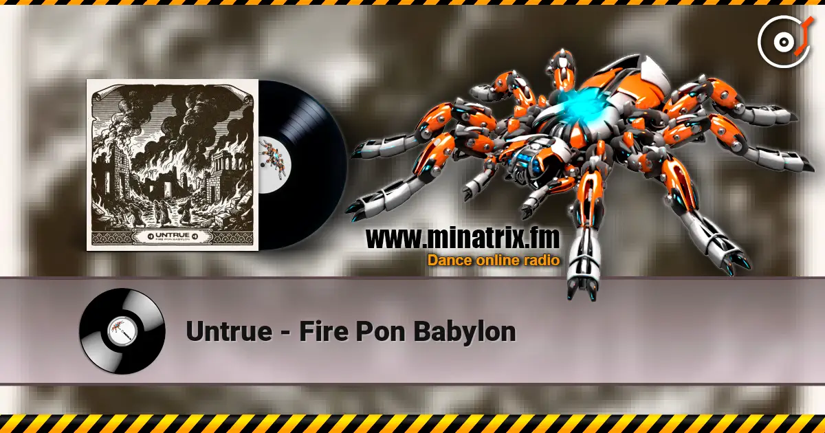 Untrue - Fire Pon Babylon listen online in high quality | Minatrix.FM