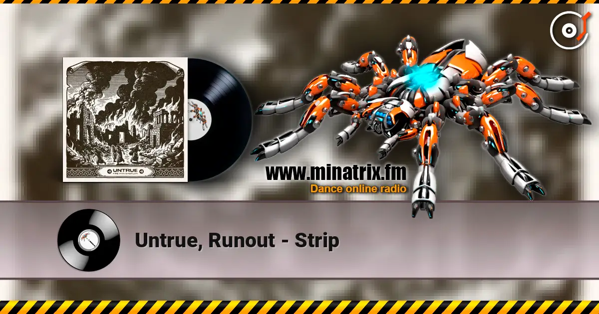 Untrue, Runout - Strip listen online in high quality | Minatrix.FM