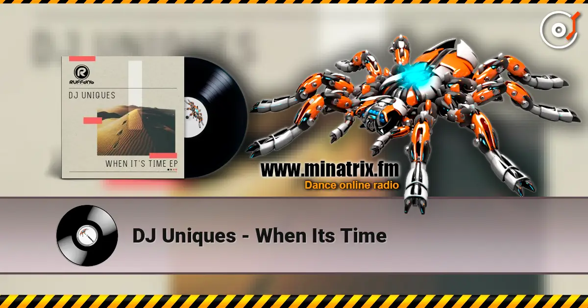 DJ Uniques - When Its Time listen online in high quality | Minatrix.FM