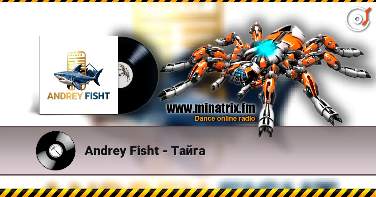 Andrey Fisht - Тайга listen online in high quality | Minatrix.FM