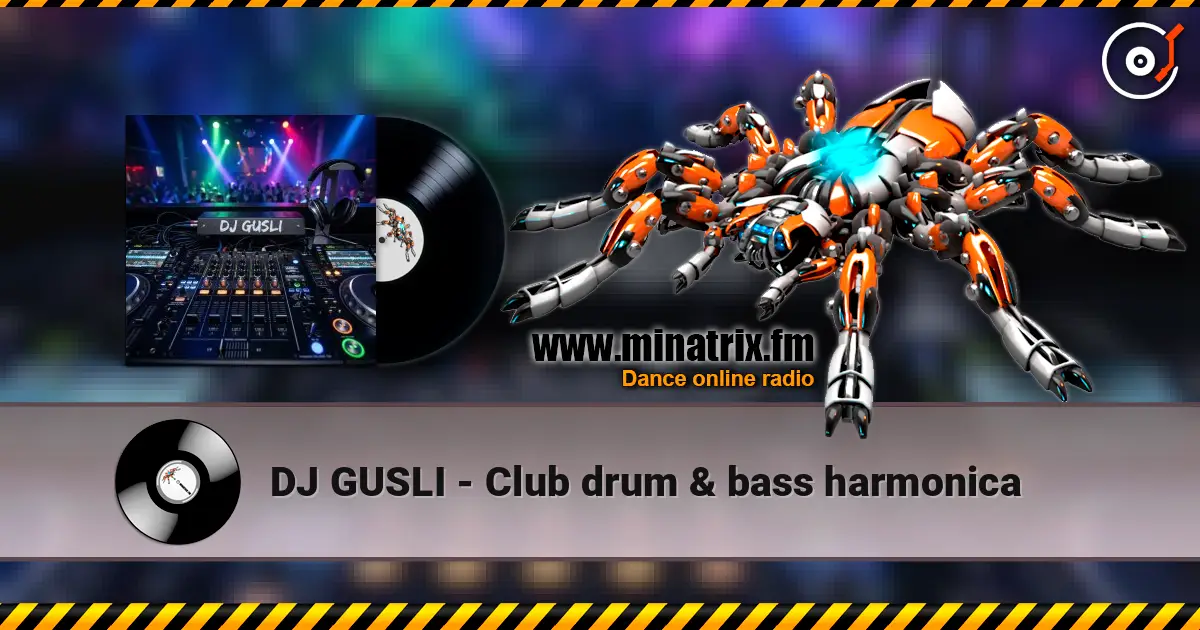 DJ GUSLI - Club drum & bass harmonica listen online in high quality | Minatrix.FM