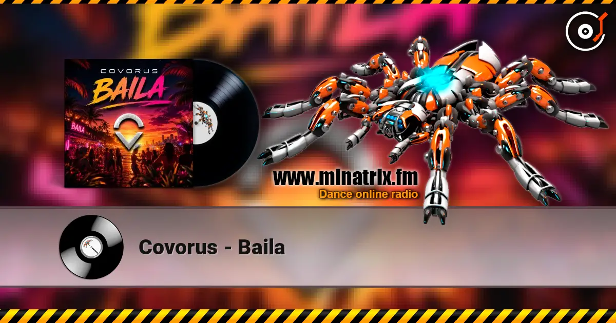 Covorus - Baila listen online in high quality | Minatrix.FM