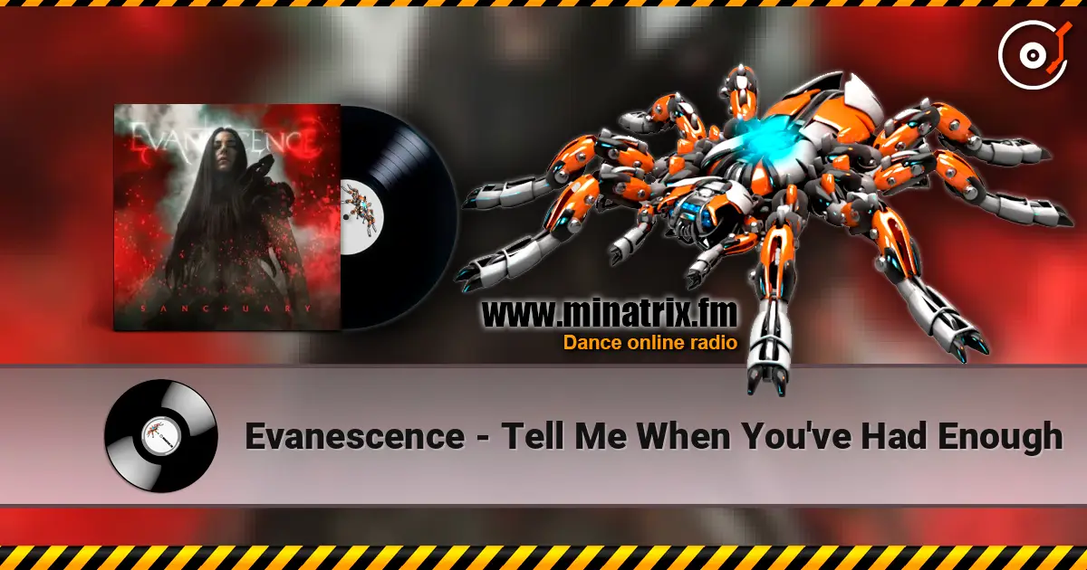 Evanescence - Tell Me When You've Had Enough listen online in high quality | Minatrix.FM