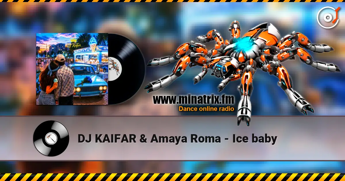DJ KAIFAR & Amaya Roma - Ice baby listen online in high quality | Minatrix.FM