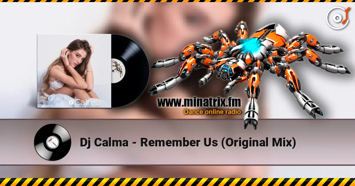 Dj Calma - Remember Us (Original Mix) listen online in high quality | Minatrix.FM