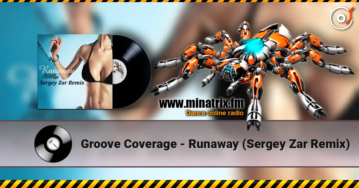 Groove Coverage - Runaway (Sergey Zar Remix) listen online in high quality | Minatrix.FM
