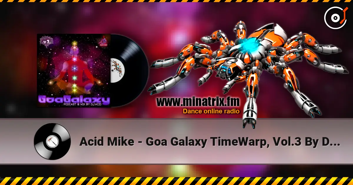 Acid Mike - Goa Galaxy TimeWarp, Vol.3 By DJ Acid Mike (DJ Mix) listen online in high quality | Minatrix.FM