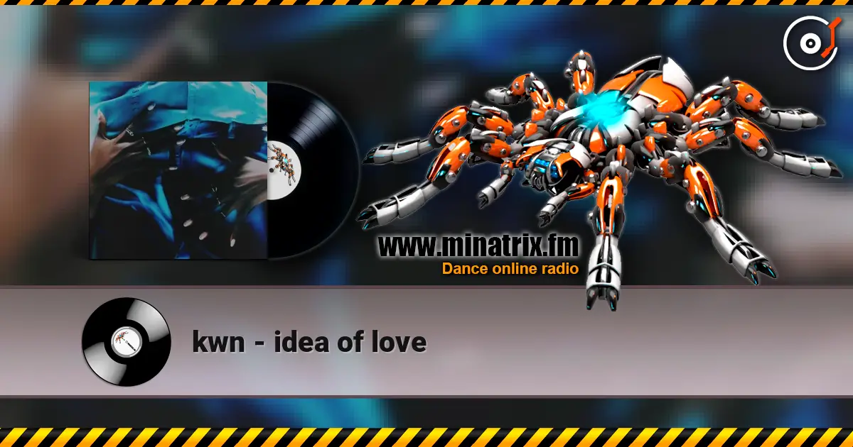 kwn - idea of love listen online in high quality | Minatrix.FM