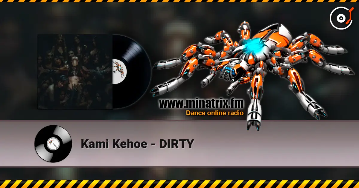 Kami Kehoe - DIRTY listen online in high quality | Minatrix.FM