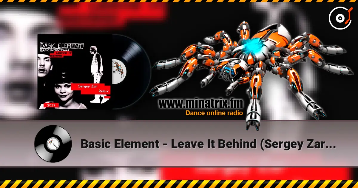 Basic Element - Leave It Behind (Sergey Zar Mix) listen online in high quality | Minatrix.FM