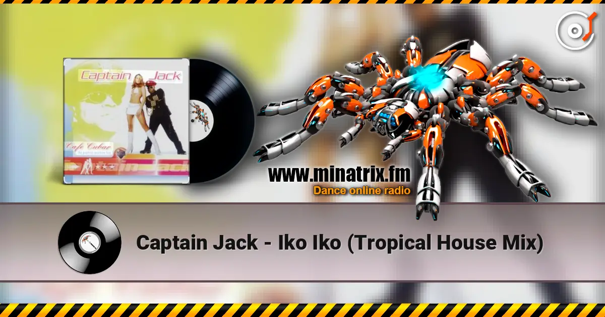 Captain Jack - Iko Iko (Tropical House Mix) listen online in high quality | Minatrix.FM