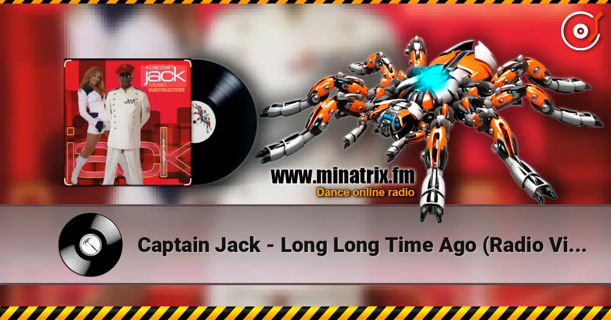 Captain Jack - Long Long Time Ago (Radio Video Mix) listen online in high quality | Minatrix.FM