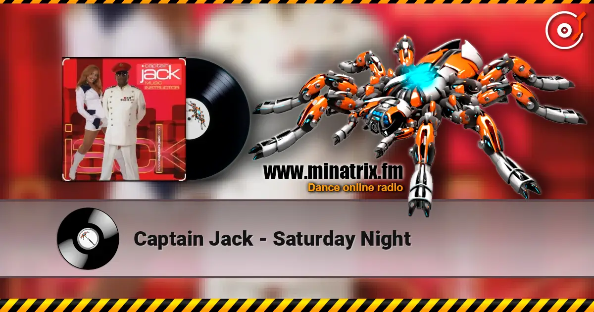 Captain Jack - Saturday Night слухати онлайн у високій якості | Minatrix.FM