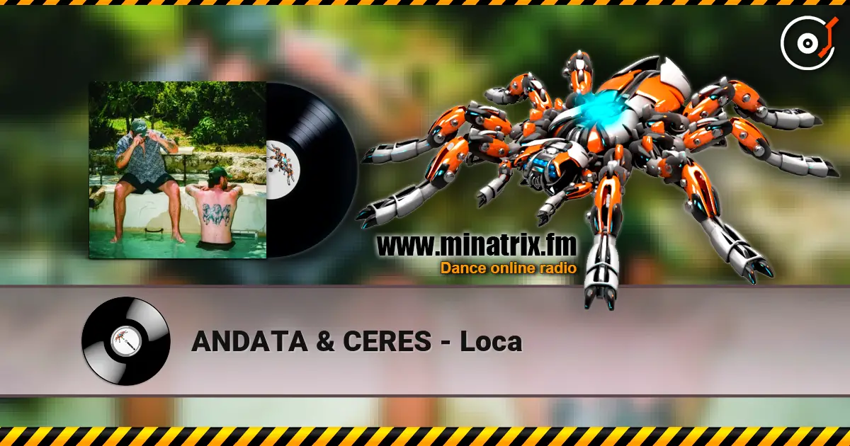 ANDATA & CERES - Loca listen online in high quality | Minatrix.FM