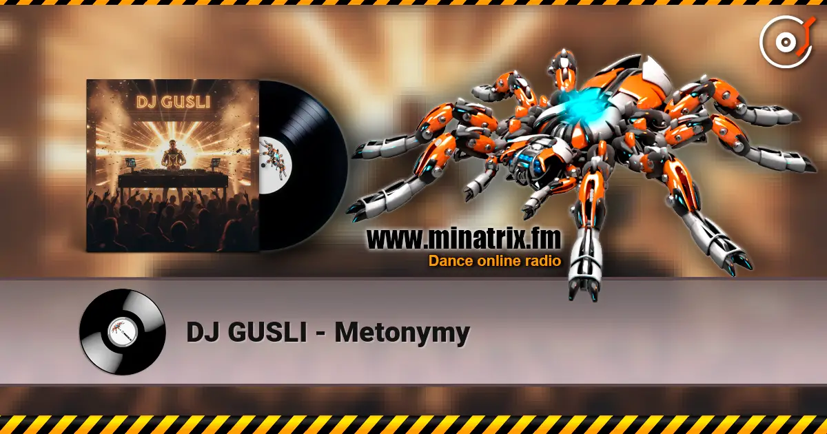 DJ GUSLI - Metonymy listen online in high quality | Minatrix.FM