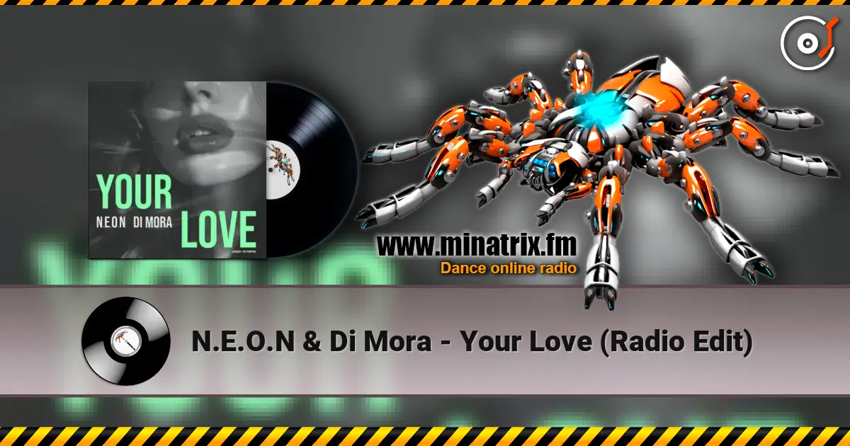 N.E.O.N & Di Mora - Your Love (Radio Edit) слухати онлайн у високій якості | Minatrix.FM