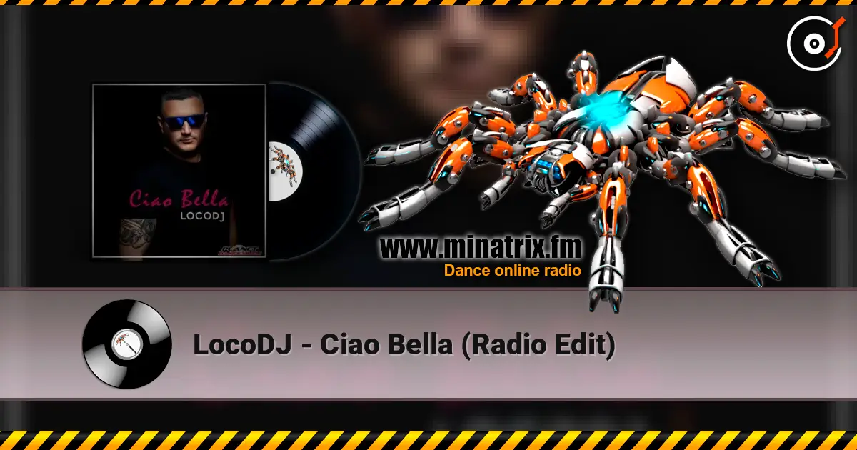 LocoDJ - Ciao Bella (Radio Edit) listen online in high quality | Minatrix.FM