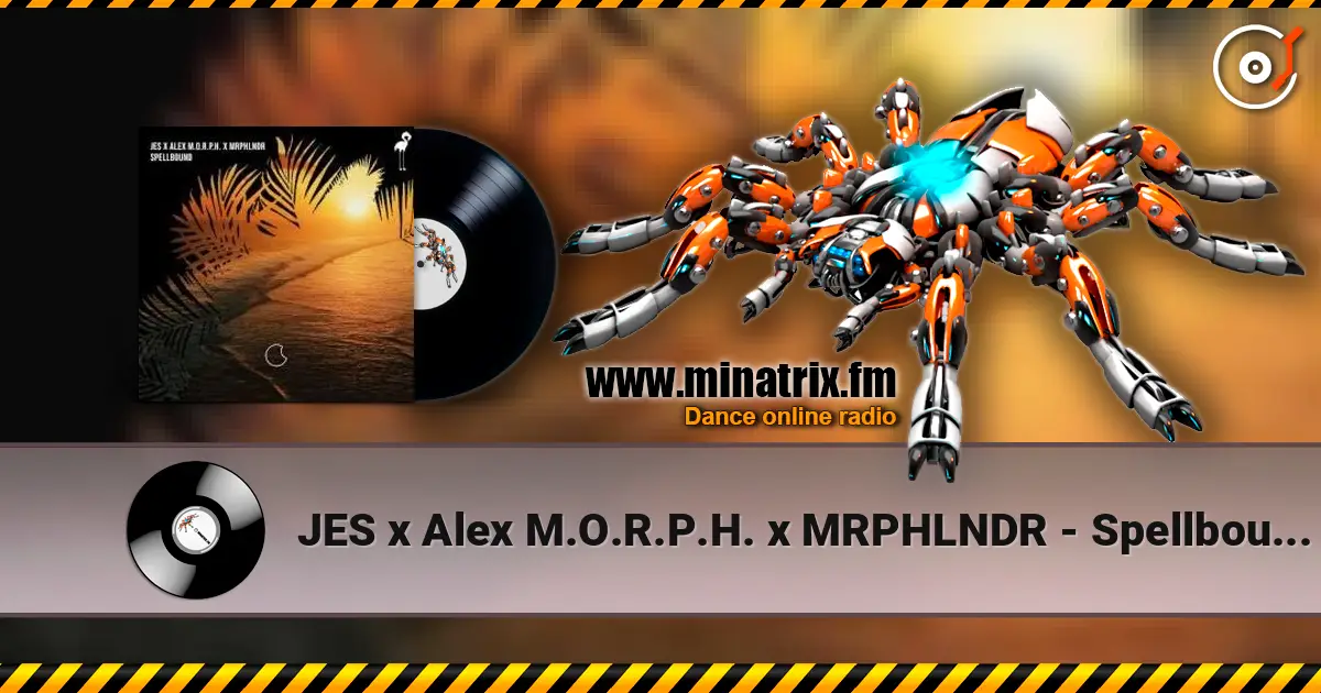 JES x Alex M.O.R.P.H. x MRPHLNDR - Spellbound (Original Mix) listen online in high quality | Minatrix.FM
