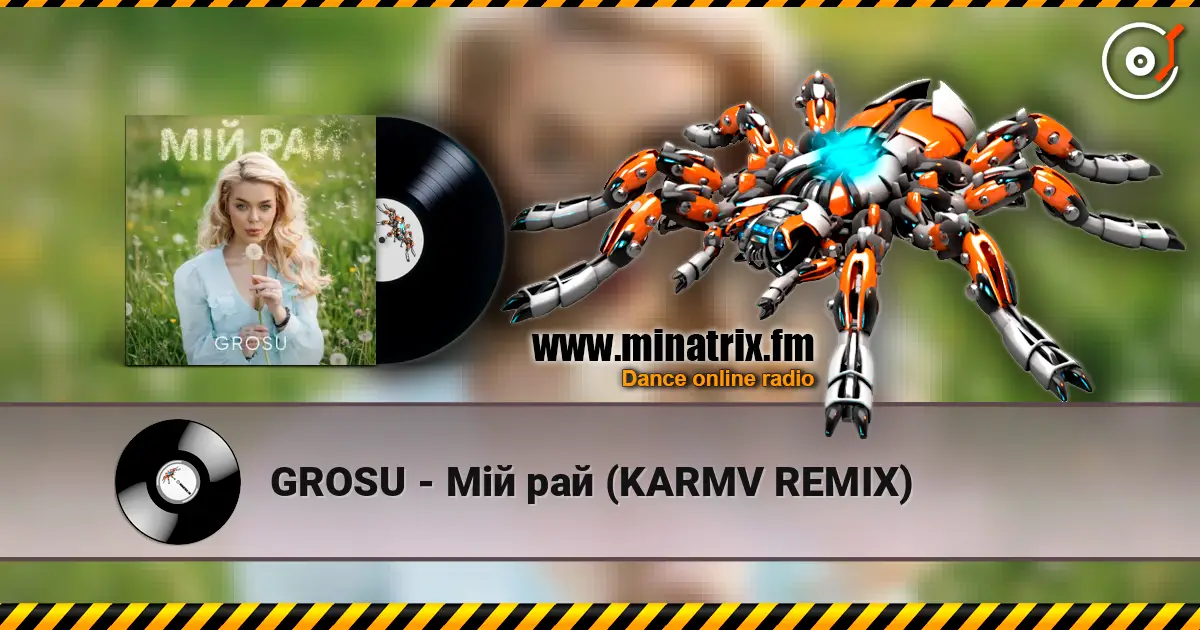 GROSU - Мій рай (KARMV REMIX) listen online in high quality | Minatrix.FM