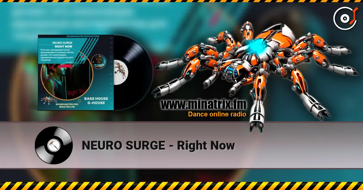 NEURO SURGE - Right Now listen online in high quality | Minatrix.FM