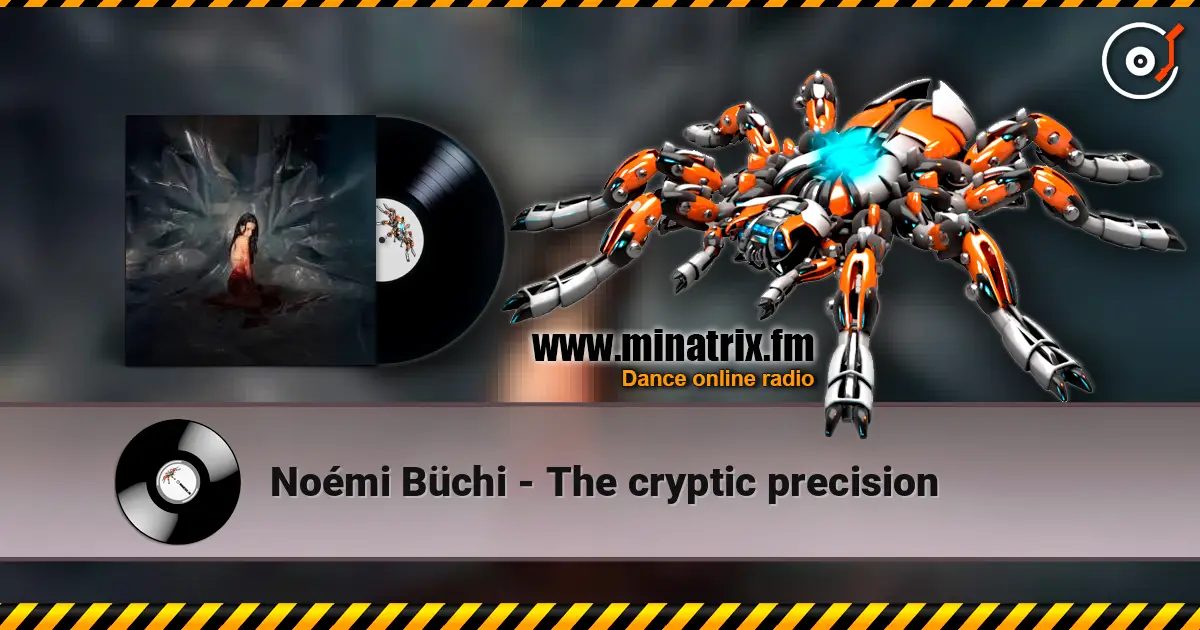 Noémi Büchi - The cryptic precision слухати онлайн у високій якості | Minatrix.FM