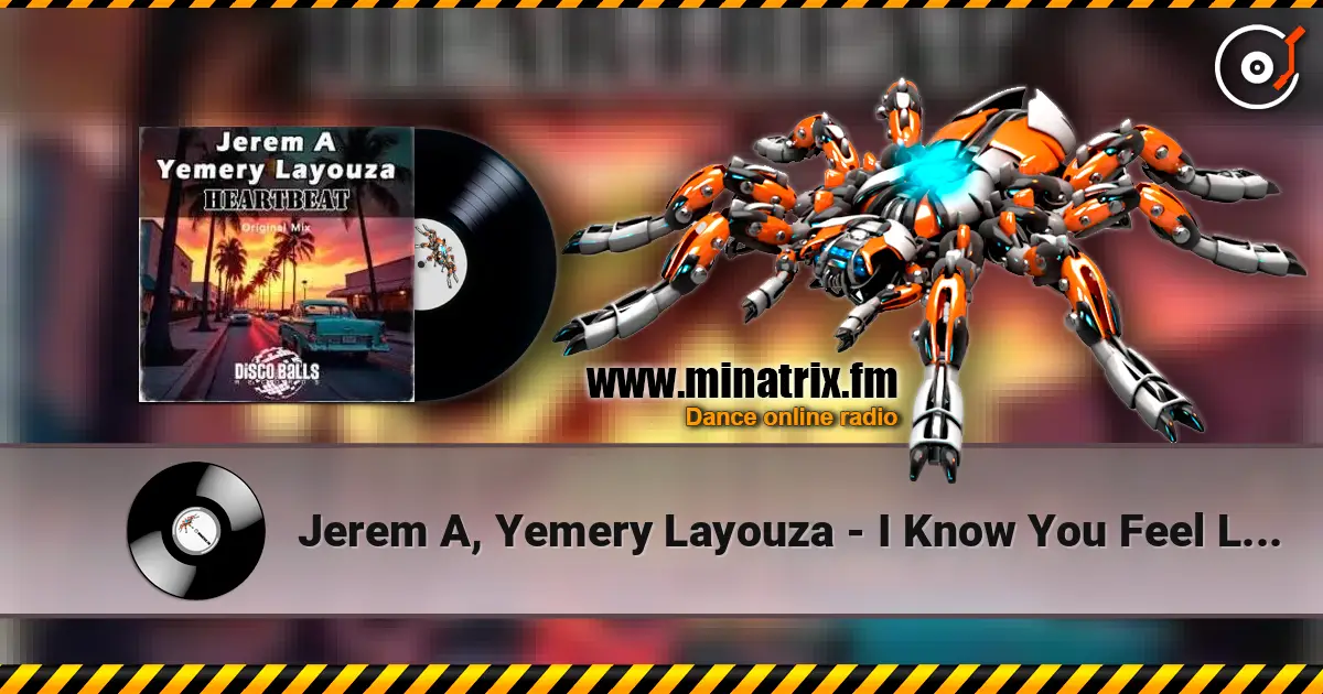 Jerem A, Yemery Layouza - I Know You Feel Like I Feel listen online in high quality | Minatrix.FM