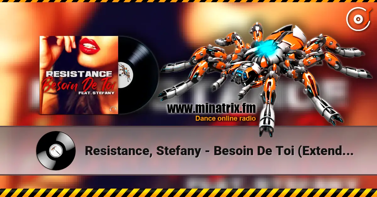 Resistance, Stefany - Besoin De Toi (Extended Mix) слухати онлайн у високій якості | Minatrix.FM