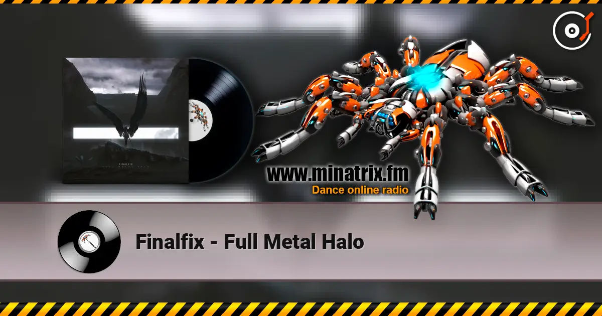 Finalfix - Full Metal Halo listen online in high quality | Minatrix.FM
