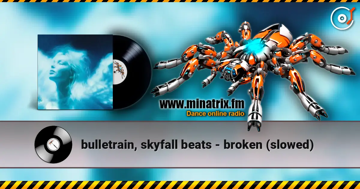 bulletrain, skyfall beats - broken (slowed) listen online in high quality | Minatrix.FM