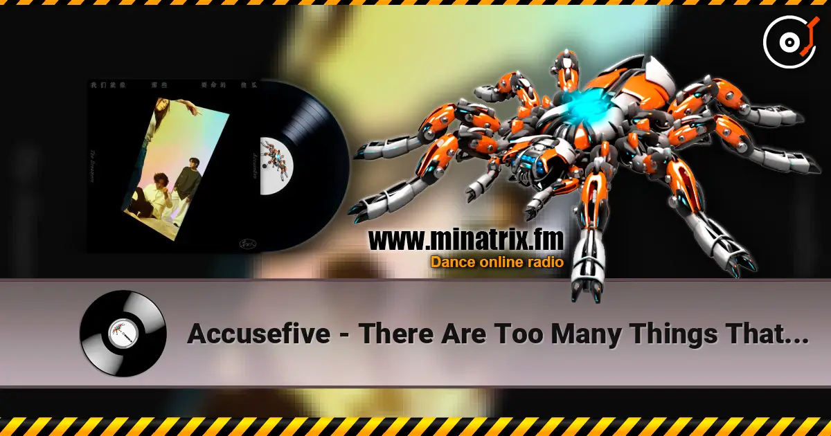 Accusefive - There Are Too Many Things That Cannot Be Said listen online in high quality | Minatrix.FM