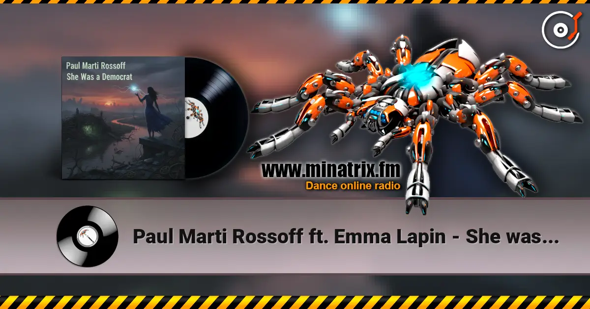 Paul Marti Rossoff ft. Emma Lapin - She was a democrat listen online in high quality | Minatrix.FM