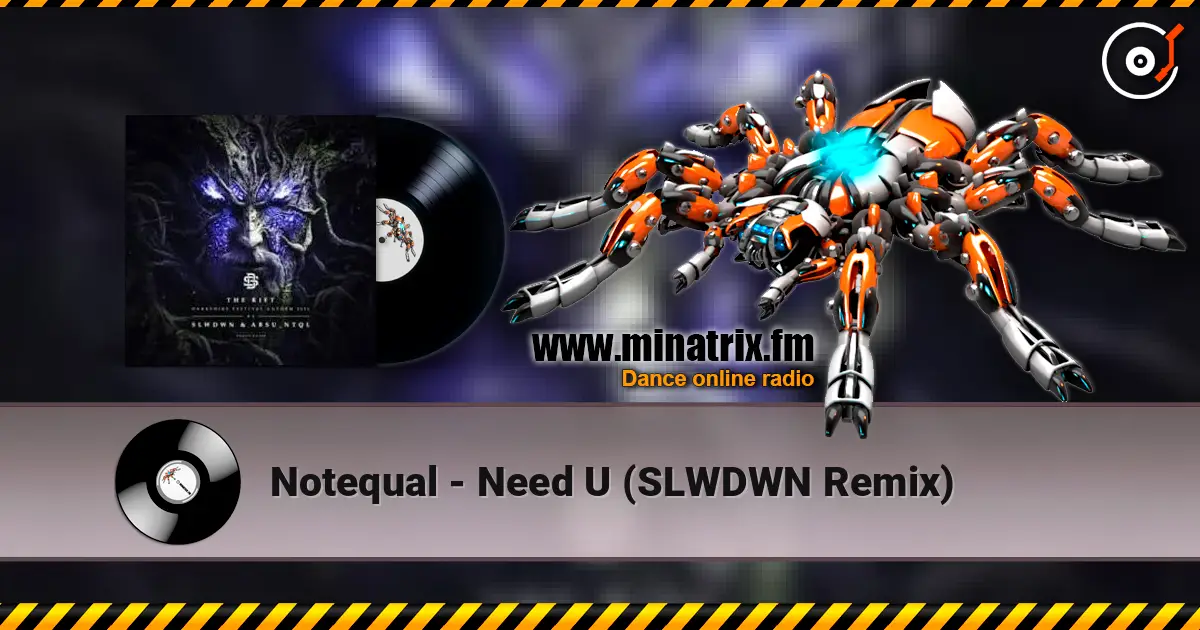 Notequal - Need U (SLWDWN Remix) listen online in high quality | Minatrix.FM