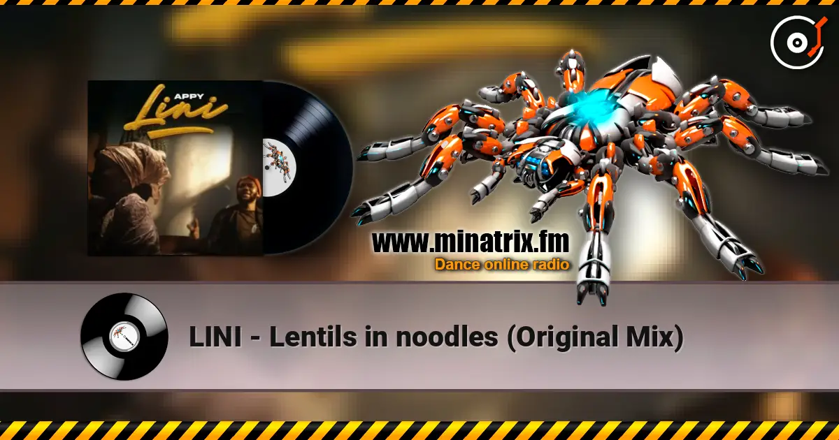 LINI - Lentils in noodles (Original Mix) слухати онлайн у високій якості | Minatrix.FM