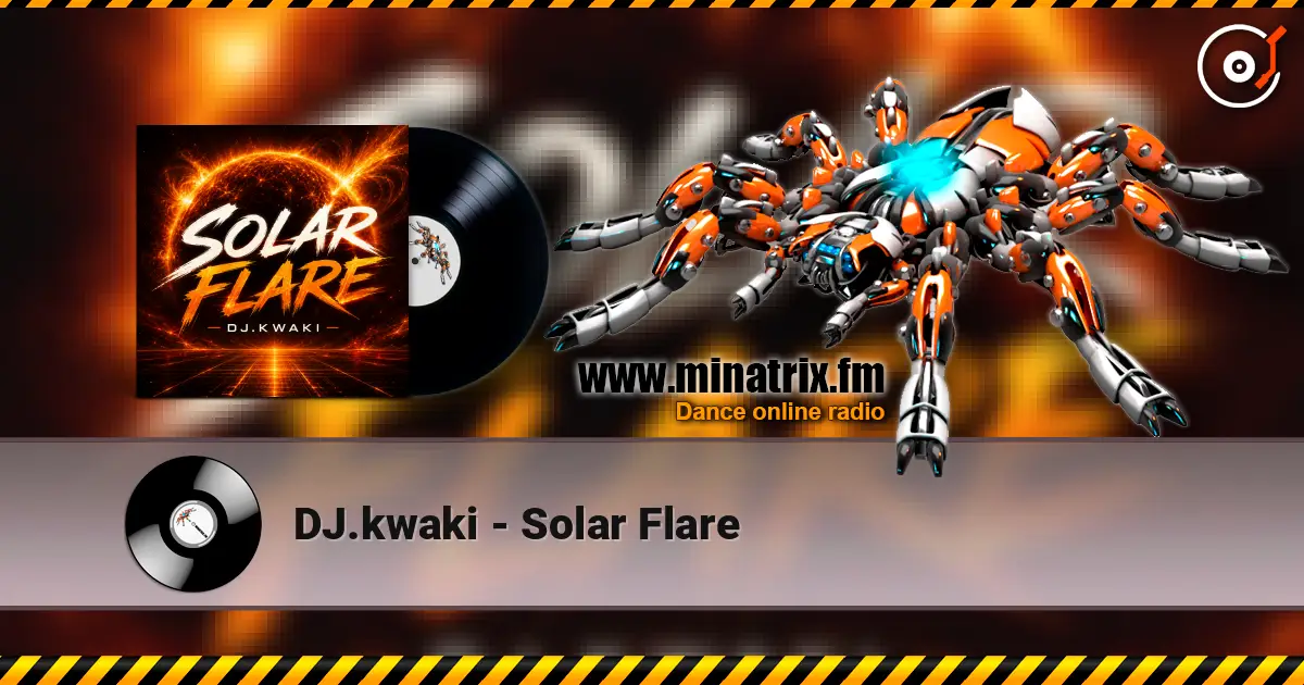 DJ.kwaki - Solar Flare слухати онлайн у високій якості | Minatrix.FM