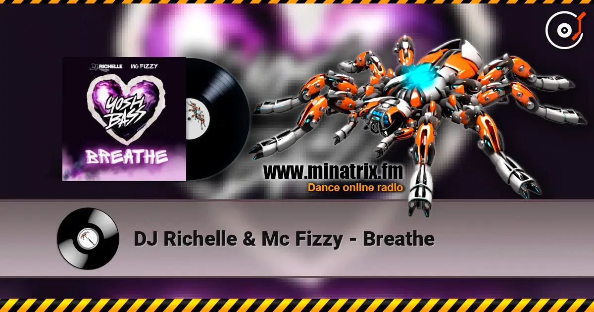DJ Richelle & Mc Fizzy - Breathe listen online in high quality | Minatrix.FM