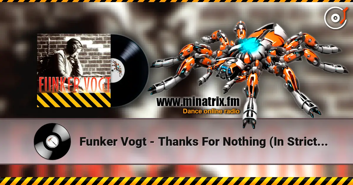 Funker Vogt - Thanks For Nothing (In Strict Confidence Remix) слухати онлайн у високій якості | Minatrix.FM
